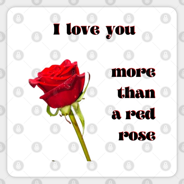 I love you more than a single red rose Sticker by Blue Butterfly Designs 